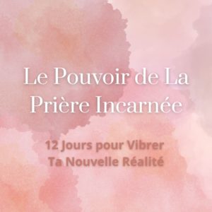 Tu es la Prière – 12 jours pour vibrer ta nouvelle réalité